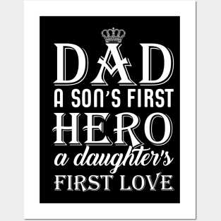 Dad a son's first hero a daughter's first love Posters and Art